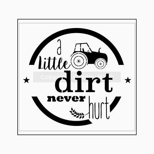 A Little Dirt Never Hurts Stencil